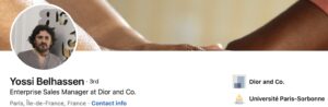 D'après l'un de ses profils Linkedin sous le nom de Yossi Belhassen, il aurait travaillé 10 ans chez Christian Dior.