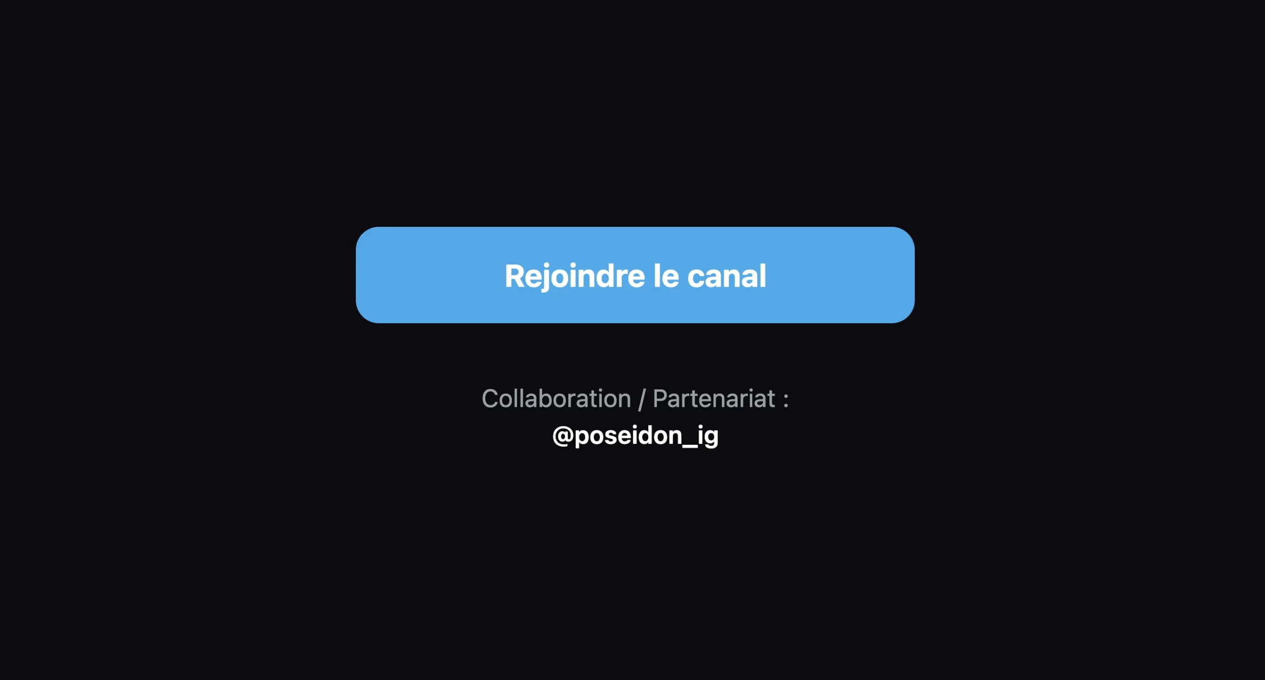 Interface type canal de discussion avec bouton bleutitre Rejoindre le canal et identifiant de contact @poseidon_ig.